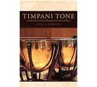 Timpani Tone and the Interpretation of Baroque and Classical Music Steven Schweizer (Auteur)