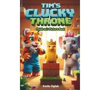 Tim's Clucky Throne: Children's Picture Book with Coloring & Fun Games - Poems, "Would You Rather" silly questions & more