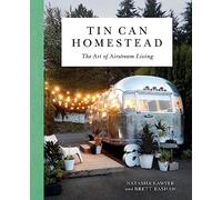 Tin Can Homestead: The Art of Airstream Living