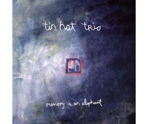 Tin Hat Trio - Memory is an Elephant