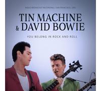 Tin Machine and David Bowie - Tin Machine David Bowie-You Belong in Rock and Roll (Radio Broadcast Recording San Francisco 1991)
