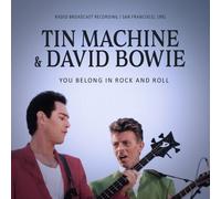 Tin Machine and David Bowie - Tin Machine and David Bowie - You Belong In Rock And Roll (Radio Broadcast Recording San Francisco 1991)