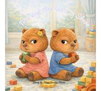 Tina and Tico Learn to Share: A gentle story about sibling love, sharing and learning to play together
