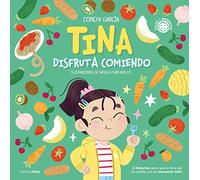 Tina disfruta comiendo: 5 historias para que la hora de la comida sea un momento feliz