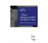Tina, l'amour infini de René Char