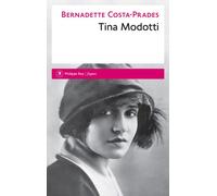 Tina Modotti - Bernadette Costa-Prades - Philippe Rey - broché - Récit