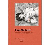 Tina Modotti: les années mexicaines