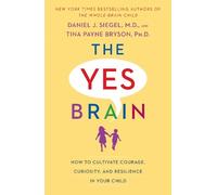 Tina Payne Bryson Daniel J. Siegel, MD The Yes Brain (Poche)
