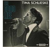 Tina Schlieske - The Good Life