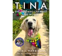 Tina: The Dog Who Changed the World