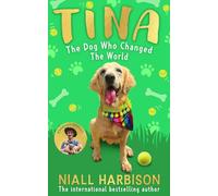 Niall Harbison – Tina: The Dog Who Changed the World – Édition pour enfants – Relié (en anglais)