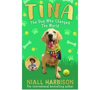 Tina: The Dog Who Changed the World (Children’s edition) - Niall Harbison - Farshore - ebook (ePub) - Livre
