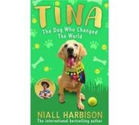 Tina The Dog Who Changed the World Childrens edition - Niall Harbison - HarperCollins Publishers - Livre en Anglais - Hardback Niall HarbisonNiall Harbison (Auteur)