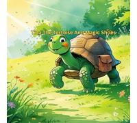 Tina the Tortoise and the Magic Shoes