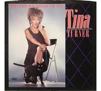Tina Turner - BETTER BE GOOD TO ME 7" (45) UK CAPITOL 1984 B/W WHEN I WAS YOUNG (CL338) PIC SLEEVE