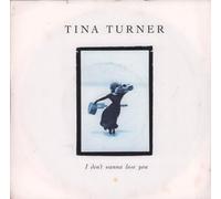 Tina Turner - TINA TURNER I Don't Wanna Lose You UK 7" 45