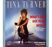 TINA TURNER - What's Love Got To Do With It/Don´t Rush The Good Things [Vinyl Single 7'']