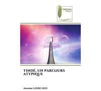 Tindé, un parcours atypique - Auxenne Logbo Dizo - Muse Editions - Poche - Roman
