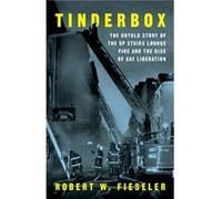 Tinderbox The Untold Story of the Up Stairs Lounge Fire and the Rise of Gay Liberation by Robert W Fieseler Robert W Fieseler (Auteur)