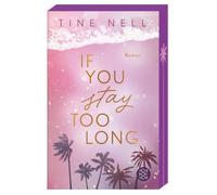 Tine Nell If You Stay Too Long: Fake Dating auf Fuerteventura - mit limi (Poche)