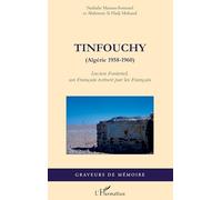 Tinfouchy: (Algérie 1958-1960) Lucien Fontenel, un Français torturé par les Français