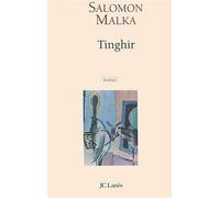 Tinghir ou Le voyage inachevé - Salomon Malka - Lattes - broché - Roman