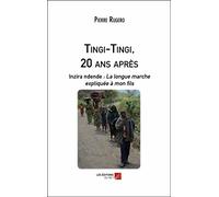 Tingi-Tingi, 20 ans après-Inzira ndende : La longue marche expliquée à mon fils