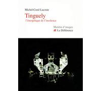 Tinguely : L'énergétique de l'insolence