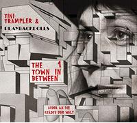 Tini Trampler& Playbackdolls - The Town in Between 1 - Lieder An die Städte der W