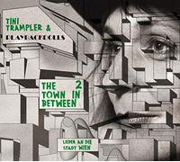 Tini Trampler& Playbackdolls - The Town in Between 2 - Lieder An die Stadt Wien