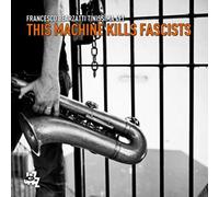 The Machine Kills Fascists