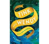 Tink and Wendy by Kelly Ann Jacobson Kelly Ann Jacobson (Auteur)