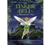 Tinker Bell: An Enchanters Tale (Enchanters The) by Jen Calonita [Hardback] NEUF