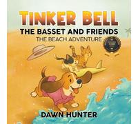 Tinker Bell the Basset and Friends: The Beach Adventure