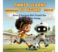 TINKER LEARNS TO SCORE: How a Curious Bot Found the Heart of the Game