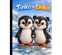 TINKO E LINKA.: Alla ricerca di Linka: avventura tra ghiaccio e mare.