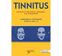 Tinnitus: Advances In Prevention, Assessment, And Management