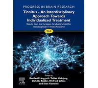 Tinnitus - An Interdisciplinary Approach Towards Individualized Treatment: Results From The European Graduate School For Interdisciplinary Tinnitus Research: Volume 263