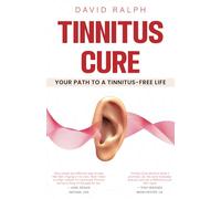 Tinnitus Cure - Your Path to a Tinnitus-Free Life: Follow My Four-Step Formula to Silence Tinnitus Forever
