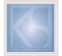 Tinnitus Made Me Do It