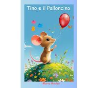 Tino e il Palloncino - Edizione a Colori