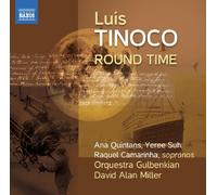 Luis Tinoco – Round Time – NAXOS