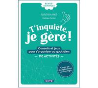 T'inquiète, je gère ! - Conseils et jeux pour s'organiser au quotidien - Annie Cornu-Leyrit - Retz Eds - broché - Guide
