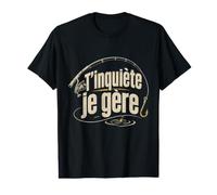 T'inquiète Je gère Humour pêcheur idée Cadeau pêche T-Shirt Graphique avec Valeur