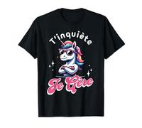 T'inquiète Je Gère Licorne Cool Cadeau Magique et Fun T-Shirt
