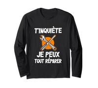 T'inquiète, Je Peux Tout Réparer pour Les Hommes Artisans Manche Longue