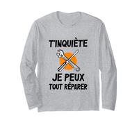 T'inquiète Je Peux Tout Réparer, pour Les Hommes Artisans Manche Longue