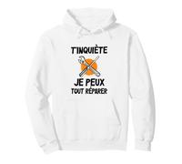 T'inquiète Je Peux Tout Réparer, pour Les Hommes Artisans Sweat à Capuche