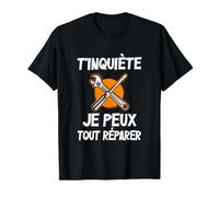 T'inquiète, Je Peux Tout Réparer pour Les Hommes Artisans T-Shirt