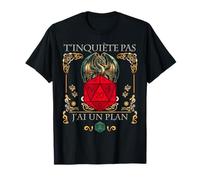 T'inquiète Pas J'ai Un Plan Aventure Héroïque JDR T-Shirt